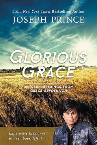 Glorious Grace: 100 Daily Readings from Grace Revolution