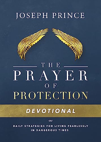 The Prayer of Protection Devotional: Daily Strategies for Living Fearlessly In Dangerous Times