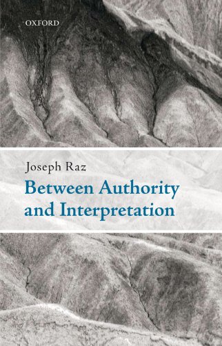 Between Authority and Interpretation: On the Theory of Law and Practical Reason