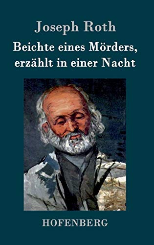 Beichte eines Mörders, erzählt in einer Nacht: Roman