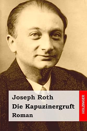 Die Kapuzinergruft: Roman Die Kapuzinergruft: Roman