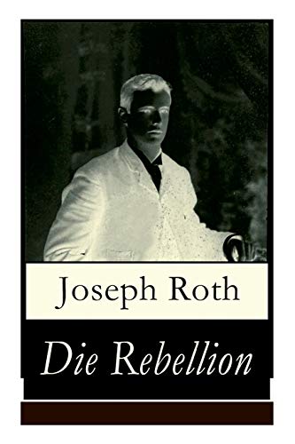 Die Rebellion: Historischer Roman: Zwischenkriegszeit von E-Artnow