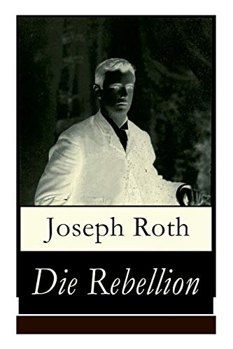 Die Rebellion: Historischer Roman: Zwischenkriegszeit Die Rebellion: Historischer Roman: Zwischenkriegszeit