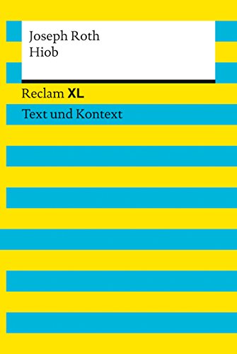 Hiob. Textausgabe mit Kommentar und Materialien: Roman eines einfachen Mannes. Reclam XL – Text und Kontext Hiob. Textausgabe mit Kommentar und Materialien: Roman eines einfachen Mannes. Reclam XL – Text und Kontext von Reclam Philipp Jun.