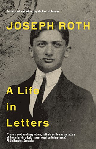 Joseph Roth: A Life in Letters von Granta Books