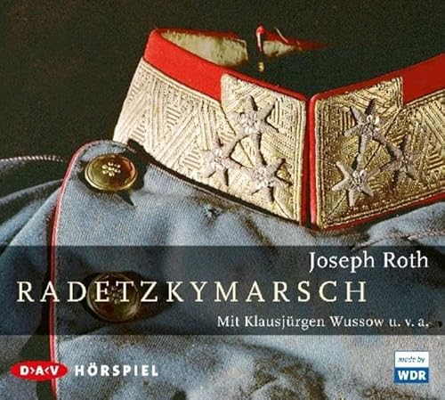 Radetzkymarsch, 3 Audio-CDs: Hörspiel (3 CDs), Hörspiel