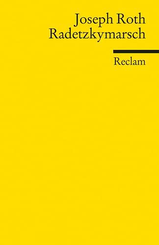 Radetzkymarsch: Roth, Joseph – Deutsch-Lektüre, Deutsche Klassiker der Literatur – 18533 (Reclams Universal-Bibliothek)