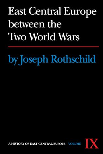 East Central Europe between the Two World Wars (History of East Central Europe)
