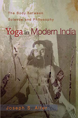 Yoga in Modern India: The Body Between Science And Philosophy von Princeton University Press