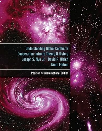 Understanding Global Conflict and Cooperation: An Introduction to Theory and History: Pearson New International Edition Understanding Global Conflict and Cooperation: An Introduction to Theory and History: Pearson New International Edition