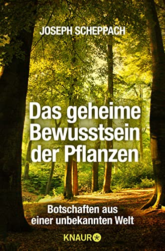 Das geheime Bewusstsein der Pflanzen: Botschaften aus einer unbekannten Welt Das geheime Bewusstsein der Pflanzen: Botschaften aus einer unbekannten Welt