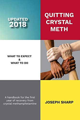 Quitting Crystal Meth: What to Expect & What to Do: A Handbook for the first Year of Recovery from Crystal Methamphetamine von CREATESPACE