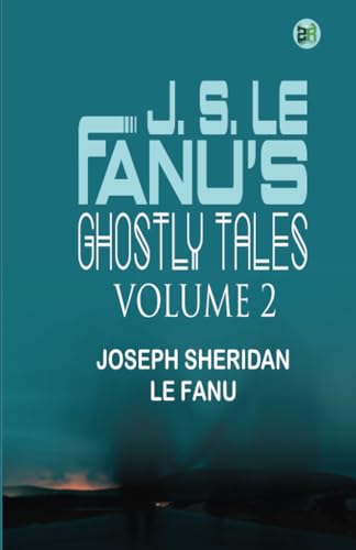 J. S. Le Fanu's Ghostly Tales, Volume 2 von Zinc Read