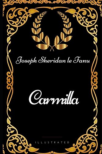 Carmilla: By Joseph Sheridan le Fanu - Illustrated