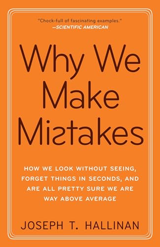 Why We Make Mistakes: How We Look Without Seeing, Forget Things in Seconds, and Are All Pretty Sure We Are Way Above Average von Broadway Books