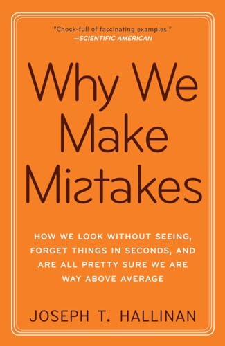 Why We Make Mistakes: How We Look Without Seeing, Forget Things in Seconds, and Are All Pretty Sure We Are Way Above Average von Broadway Books