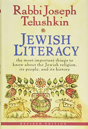 Jewish Literacy Revised Ed: The Most Important Things to Know About the Jewish Religion, Its People, and Its History Jewish Literacy Revised Ed: The Most Important Things to Know About the Jewish Religion, Its People, and Its History