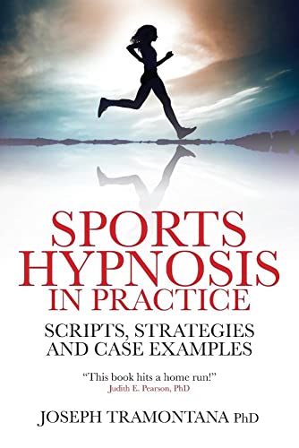 Sports Hypnosis in Practice: Scripts, Strategies And Case Examples