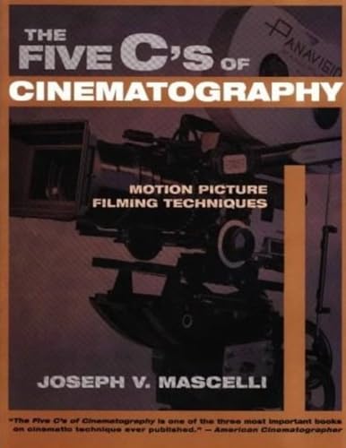 The Five C's of Cinematography: Motion Picture Filming Techniques