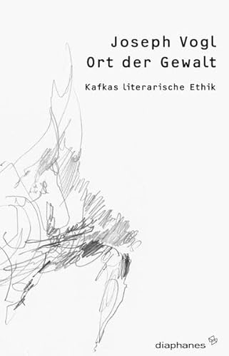 Ort der Gewalt: Kafkas literarische Ethik (thesen)