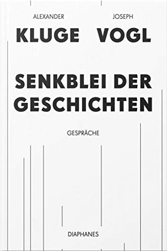 Senkblei der Geschichten: Gespräche von Diaphanes Verlag