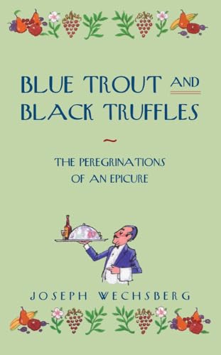 Blue Trout and Black Truffles: The Peregrinations of an Epicure von Academy Chicago Publishers