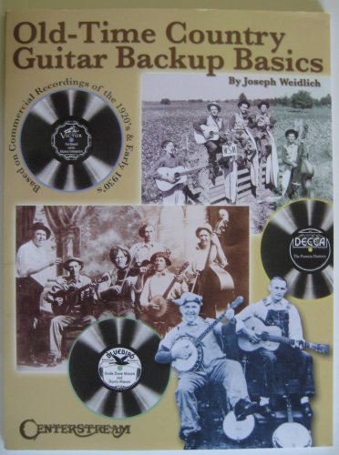 Old Time Country Guitar Backup Basics: Based on Commercial Recordings of the 1920s and Early 1930s von Centerstream Publications