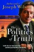 The Politics of Truth: A Diplomat's Memoir: Inside the Lies that Led to War and Betrayed My Wife's CIA Identity von PublicAffairs