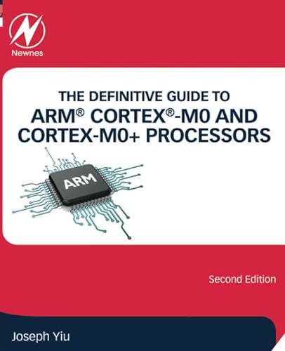 The Definitive Guide to ARM® Cortex®-M0 and Cortex-M0+ Processors von Newnes