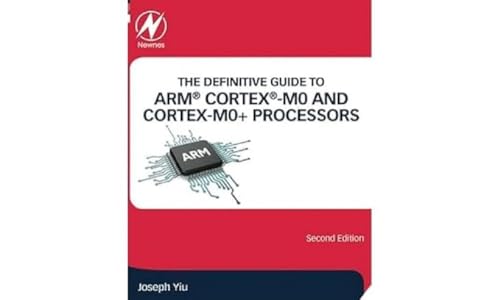 The Definitive Guide to ARM® Cortex®-M0 and Cortex-M0+ Processors von Newnes