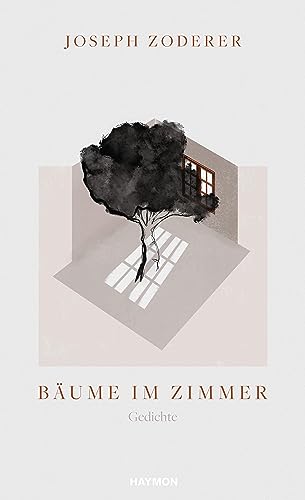 Bäume im Zimmer: Gedichte von Haymon Verlag