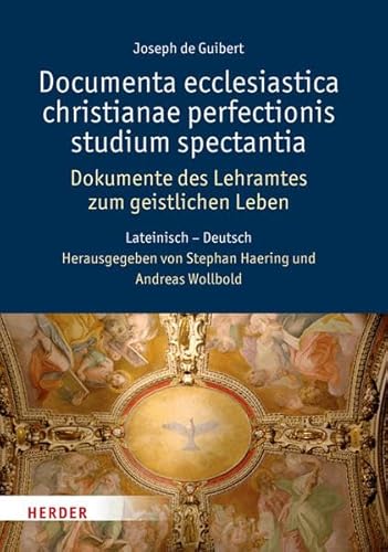 Documenta ecclesiastica christianae perfectionis studium spectantia - Dokumente des Lehramtes zum geistlichen Leben: Lateinisch-Deutsch