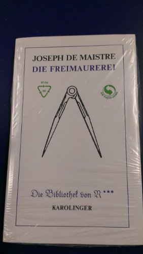 Die Freimaurerei: Denkschrift an den Herzog von Braunschweig-Lüneburg (Bibliothek von R)