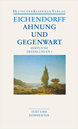 Ahnung und Gegenwart: Sämtliche Erzählungen I (DKV Taschenbuch)