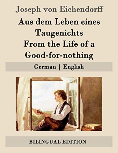 Aus dem Leben eines Taugenichts / From the Life of a Good-for-nothing: German | English von CREATESPACE