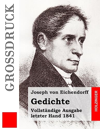 Gedichte (Großdruck): Vollständige Ausgabe letzter Hand 1841 von CREATESPACE