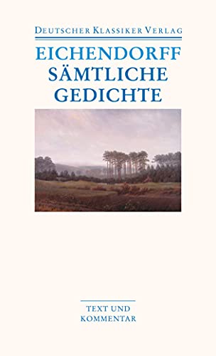 Sämtliche Gedichte. Text und Kommentar von Deutscher Klassikerverlag