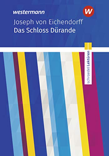 Schroedel Lektüren: Joseph von Eichendorff: Das Schloss Dürande Textausgabe