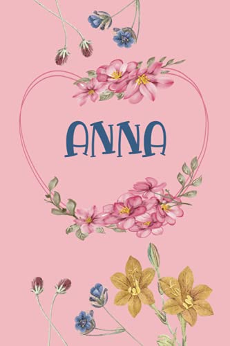 Anna: Schönes Geschenk Notizbuch personalisiert mit Namen Anna, perfektes Geburtstag für Mädchen und Frauen 6x9 Zoll,110 Seiten von Independently published