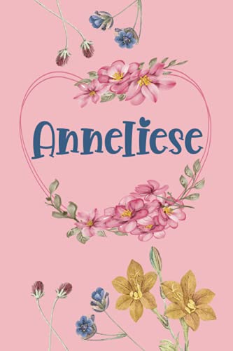 Anneliese: Schönes Geschenk Notizbuch personalisiert mit Namen Anneliese, perfektes Geburtstag für Mädchen und Frauen 6x9 Zoll,110 Seiten