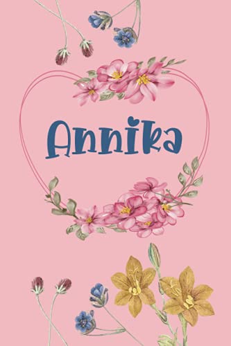 Annika: Schönes Geschenk Notizbuch personalisiert mit Namen Annika, perfektes Geburtstag für Mädchen und Frauen 6x9 Zoll,110 Seiten