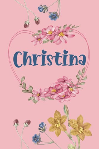 Christina: Schönes Geschenk Notizbuch personalisiert mit Namen Christina, perfektes Geburtstag für Mädchen und Frauen 6x9 Zoll,110 Seiten