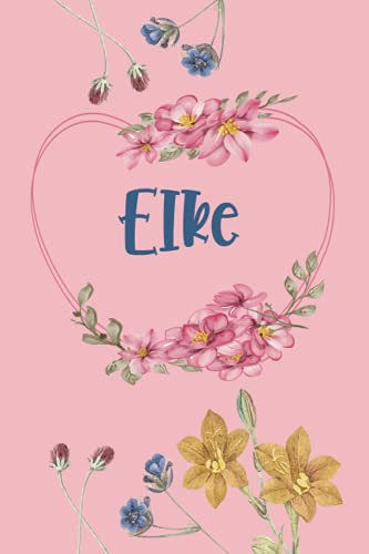 Elke: Schönes Geschenk Notizbuch personalisiert mit Namen Elke, perfektes Geburtstag für Mädchen und Frauen 6x9 Zoll,110 Seiten