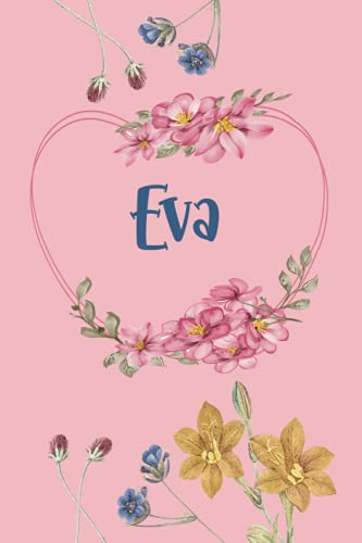 Eva: Schönes Geschenk Notizbuch personalisiert mit Namen Eva, perfektes Geburtstag für Mädchen und Frauen 6x9 Zoll,110 Seiten