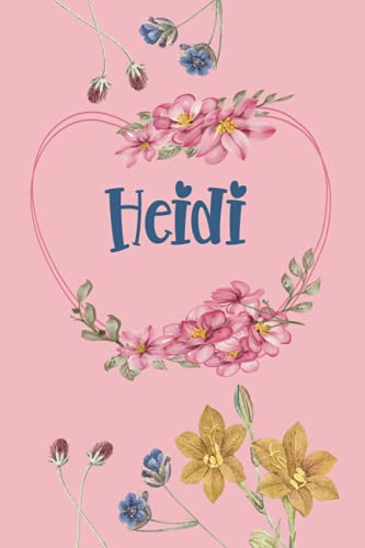 Heidi: Schönes Geschenk Notizbuch personalisiert mit Namen Heidi, perfektes Geburtstag für Mädchen und Frauen 6x9 Zoll,110 Seiten von Independently published