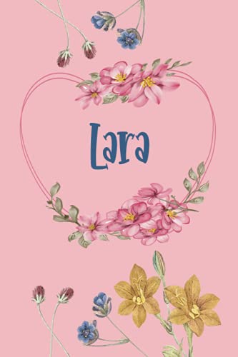 Lara: Schönes Geschenk Notizbuch personalisiert mit Namen Lara, perfektes Geburtstag für Mädchen und Frauen 6x9 Zoll,110 Seiten