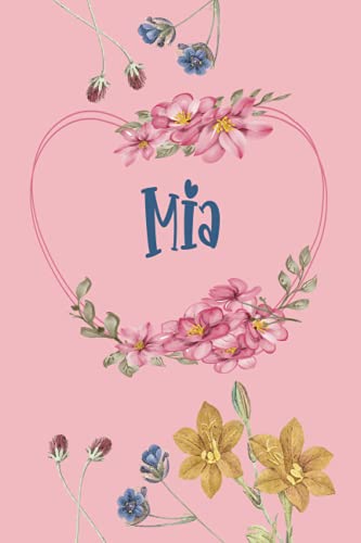 Mia: Schönes Geschenk Notizbuch personalisiert mit Namen Mia, perfektes Geburtstag für Mädchen und Frauen 6x9 Zoll,110 Seiten