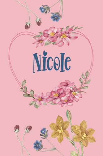Nicole: Schönes Geschenk Notizbuch personalisiert mit Namen Nicole, perfektes Geburtstag für Mädchen und Frauen 6x9 Zoll,110 Seiten