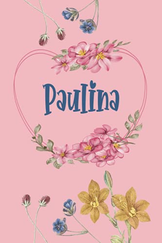 Paulina: Schönes Geschenk Notizbuch personalisiert mit Namen Paulina, perfektes Geburtstag für Mädchen und Frauen 6x9 Zoll,110 Seiten