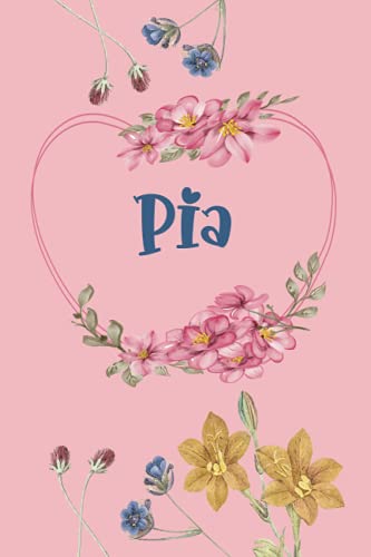 Pia: Schönes Geschenk Notizbuch personalisiert mit Namen Pia, perfektes Geburtstag für Mädchen und Frauen 6x9 Zoll,110 Seiten